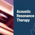 Acoustic Resonance Therapy